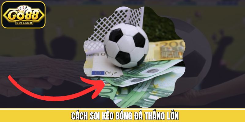 Top các cách thức soi kèo bóng đá chuẩn nhất hiện nay