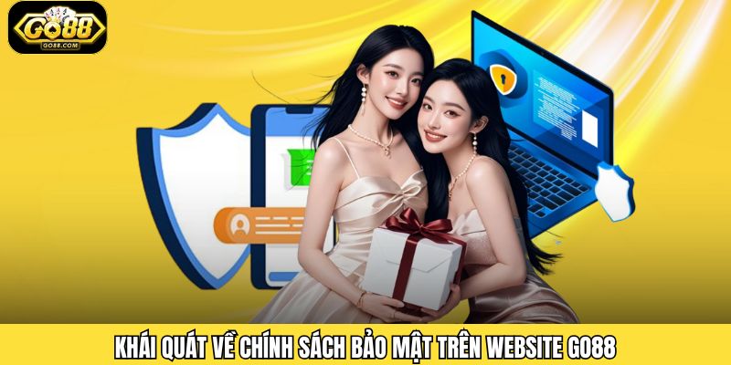 Khái quát về chính sách bảo mật trên website Go88