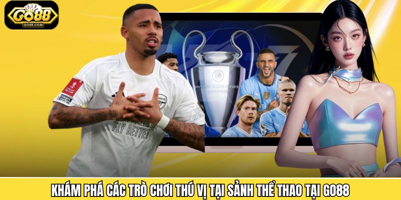 Khám phá các trò chơi thú vị tại sảnh thể thao tại Go88