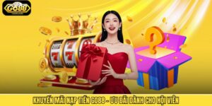 Khuyến Mãi Nạp Tiền Go88 - Ưu Đãi Dành Cho Hội Viên