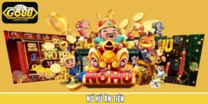 Nổ Hũ Ăn Tiền – Trải Nghiệm Quay Hũ Nhận Thưởng Lớn Tại Go88