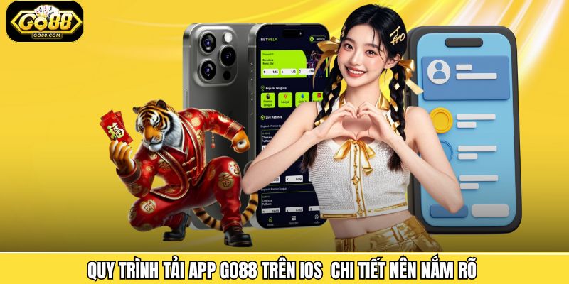 Quy trình tải app Go88 trên IOS  chi tiết nên nắm rõ 