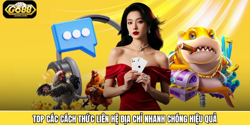 Top các cách thức liên hệ địa chỉ nhanh chóng hiệu quả
