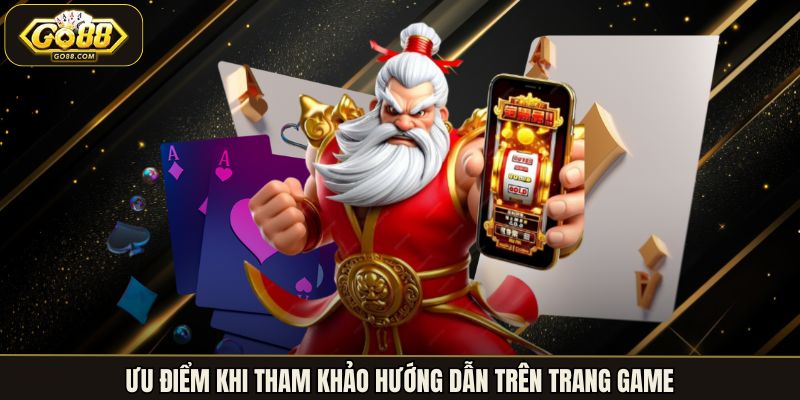 Ưu điểm khi tham khảo hướng dẫn trên trang game