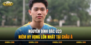 Nguyễn Đình Bắc U23 - Niềm Hy Vọng Lớn Nhất Tại Châu Á
