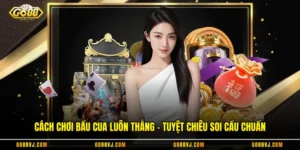 Cách Chơi Bầu Cua Luôn Thắng - Tuyệt Chiêu Soi Cầu Chuẩn