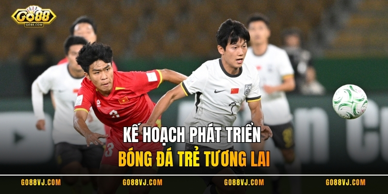 Kế hoạch phát triển bóng đá trẻ tương lai