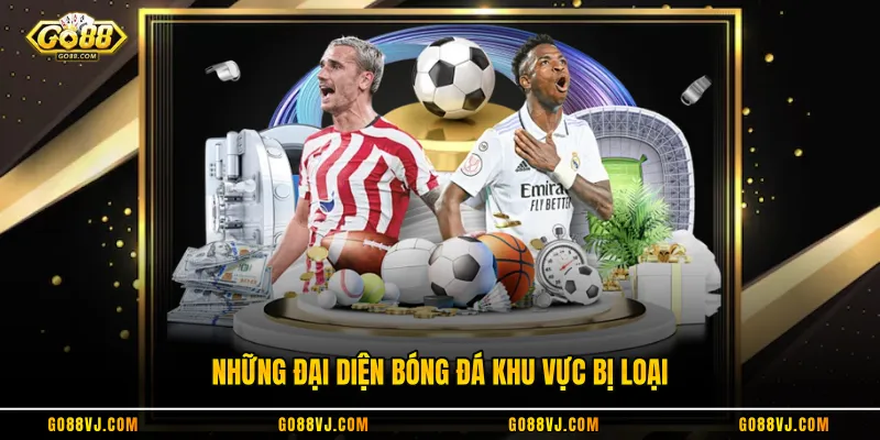 Những đại diện bóng đá khu vực bị loại