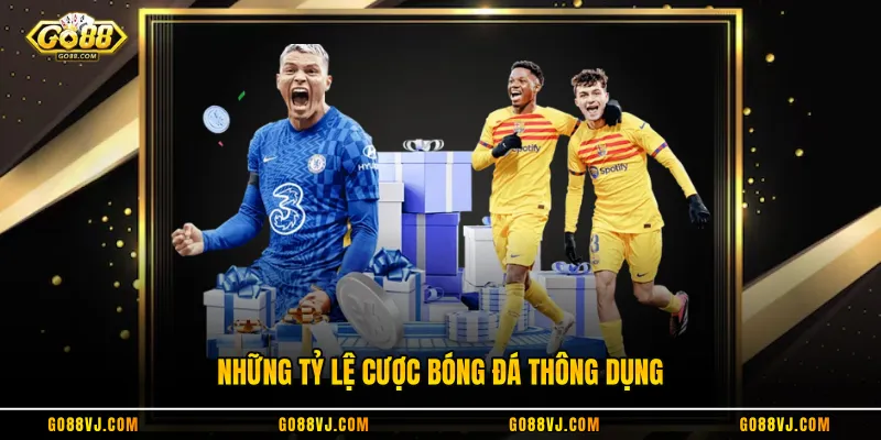 Những tỷ lệ cược bóng đá thông dụng