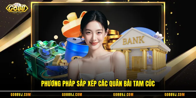 Phương pháp sắp xếp các quân bài Tam Cúc