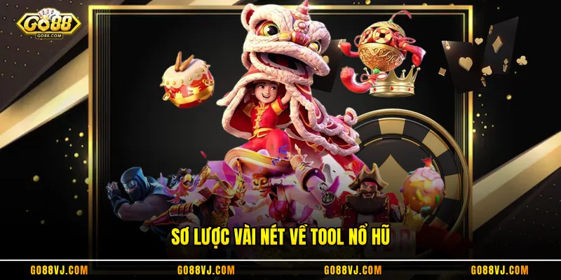 Sơ lược vài nét về tool nổ hũ