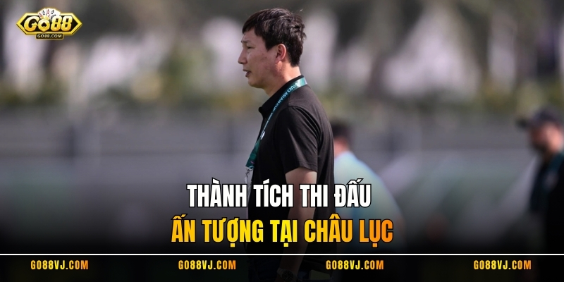 Thành tích thi đấu ấn tượng tại châu lục