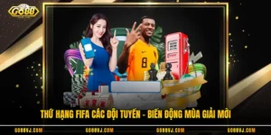 Thứ Hạng FIFA Các Đội Tuyển - Biến Động Mùa Giải Mới