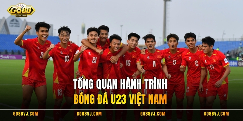 Tổng quan hành trình bóng đá U23 Việt Nam