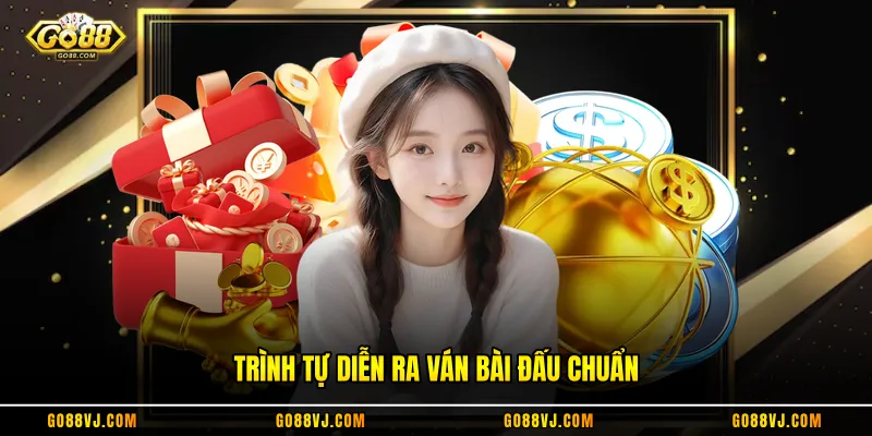 Trình tự diễn ra ván bài đấu chuẩn